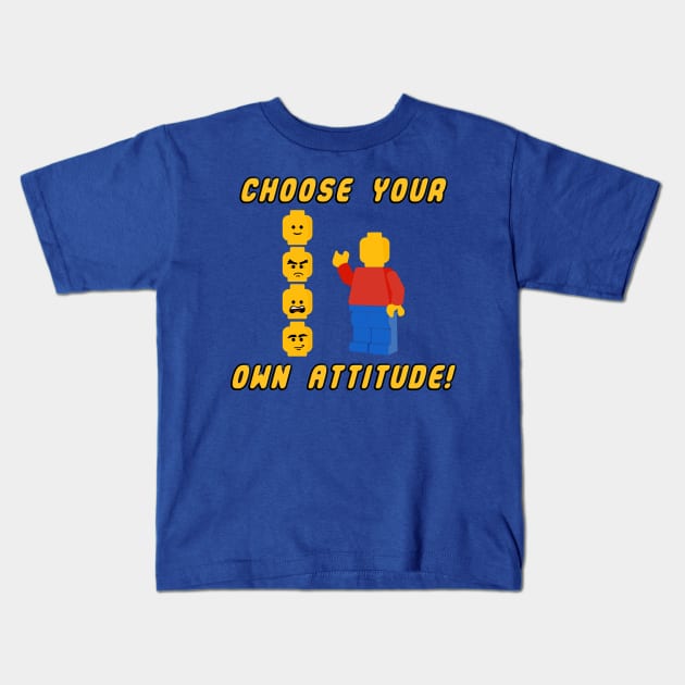 Choose Your Own Attitude! Kids T-Shirt by ClothesContact